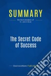 Summary: The Secret Code of SuccessReview and Analysis of St. John&apos;s Book. E-book. Formato EPUB ebook