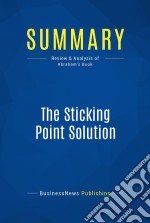 Summary: The Sticking Point SolutionReview and Analysis of Abraham&apos;s Book. E-book. Formato EPUB ebook