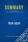 Summary: Think AgainReview and Analysis of Finkelstein, Whitehead and Campbell&apos;s Book. E-book. Formato EPUB ebook