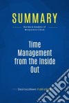 Summary: Time Management from the Inside OutReview and Analysis of Morgenstern&apos;s Book. E-book. Formato EPUB ebook