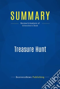 Summary: Treasure HuntReview and Analysis of Silverstein's Book. E-book. Formato EPUB ebook di BusinessNews Publishing