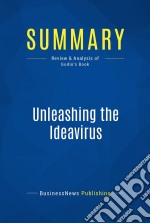 Summary: Unleashing the IdeavirusReview and Analysis of Godin&apos;s Book. E-book. Formato EPUB ebook