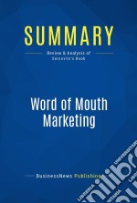 Summary: Word of Mouth MarketingReview and Analysis of Sernovitz&apos;s Book. E-book. Formato EPUB ebook