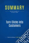 Summary: Turn Clicks into CustomersReview and Analysis of Forrester&apos;s Book. E-book. Formato EPUB ebook