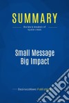 Summary: Small Message Big ImpactReview and Analysis of Sjodin&apos;s Book. E-book. Formato EPUB ebook