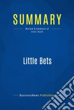 Summary: Little BetsReview and Analysis of Sims&apos; Book. E-book. Formato EPUB ebook