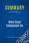 Summary: What Great Salespeople DoReview and Analysis of Bosworth and Zoldan&apos;s Book. E-book. Formato EPUB ebook