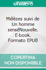 Mélèzes suivi de Un homme senséNouvelle. E-book. Formato EPUB ebook