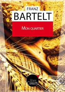 Mon quartierNouvelle. E-book. Formato EPUB ebook di Libre Court