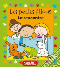 La rencontreUn petit livre pour apprendre à lire. E-book. Formato EPUB ebook