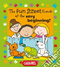 The Fun Street Friends at the Very Beginning!Kids Books. E-book. Formato EPUB ebook