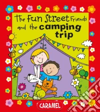 The Fun Street Friends and the Camping TripKids Books. E-book. Formato EPUB ebook