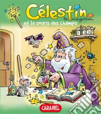 Célestin le magicien et la souris des champsUne merveilleuse histoire pour enfants. E-book. Formato EPUB ebook