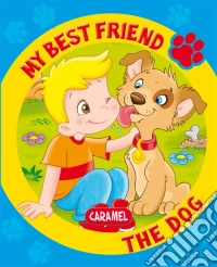 My Best Friend, the DogA Story for Beginning Readers . E-book. Formato EPUB ebook