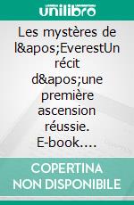 Les mystères de l'EverestUn récit d'une première ascension réussie. E-book. Formato EPUB ebook di Michael Ward