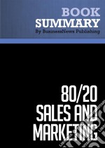 Summary: 80/20 Sales and MarketingReview and Analysis of Marshall&apos;s Book. E-book. Formato EPUB ebook