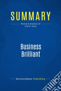 Summary: Business BrilliantReview and Analysis of Schiff's Book. E-book. Formato EPUB ebook di BusinessNews Publishing