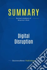 Summary: Digital DisruptionReview and Analysis of Mcquivey&apos;s Book. E-book. Formato EPUB ebook