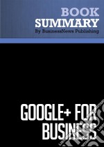 Summary: Google+ for BusinessReview and Analysis of Brogan&apos;s Book. E-book. Formato EPUB ebook