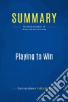 Summary: Playing to WinReview and Analysis of Lafley and Martin&apos;s Book. E-book. Formato EPUB ebook