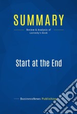 Summary: Start at the EndReview and Analysis of Lavinsky&apos;s Book. E-book. Formato EPUB ebook