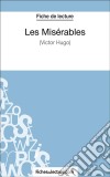 Les Misérables de Victor Hugo (Fiche de lecture)Analyse complète de l'oeuvre. E-book. Formato EPUB ebook di fichesdelecture