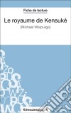 Le royaume de Kensuké de Michael Morpurgo (Fiche de lecture)Analyse complète de l&apos;oeuvre. E-book. Formato EPUB ebook