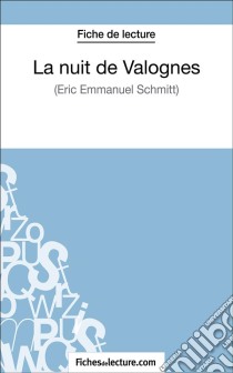 La nuit de Valognes d'Eric-Emmanuel Schmitt (Fiche de lecture)Analyse complète de l'oeuvre. E-book. Formato EPUB ebook di fichesdelecture