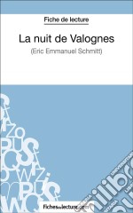 La nuit de Valognes d&apos;Eric-Emmanuel Schmitt (Fiche de lecture)Analyse complète de l&apos;oeuvre. E-book. Formato EPUB ebook