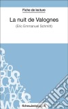 La nuit de Valognes d&apos;Eric-Emmanuel Schmitt (Fiche de lecture)Analyse complète de l&apos;oeuvre. E-book. Formato EPUB ebook