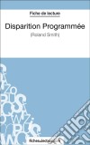 Disparition Programmée de Roland Smith (Fiche de lecture)Analyse complète de l&apos;oeuvre. E-book. Formato EPUB ebook