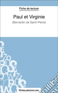 Paul et Virginie de Bernardin de Saint-Pierre (Fiche de lecture)Analyse complète de l'oeuvre. E-book. Formato EPUB ebook