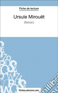 Ursule Mirouët de Balzac (Fiche de lecture)Analyse complète de l'oeuvre. E-book. Formato EPUB ebook