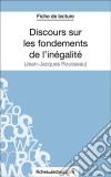 Discours sur les fondements de l&apos;inégalité de Jean-Jacques Rousseau (Fiche de lecture)Analyse complète de l&apos;oeuvre. E-book. Formato EPUB ebook