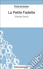 La Petite Fadette de George Sand (Fiche de lecture)Analyse complète de l&apos;oeuvre. E-book. Formato EPUB