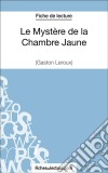 Le Mystère de la Chambre Jaune de Gaston Leroux (Fiche de lecture)Analyse complète de l&apos;oeuvre. E-book. Formato EPUB ebook