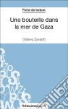 Une bouteille dans la mer de Gaza de Valérie Zénatti (Fiche de lecture)Analyse complète de l&apos;oeuvre. E-book. Formato EPUB ebook