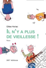 Il n&apos;y a plus de vieillesseUn roman plein d&apos;humour !. E-book. Formato EPUB