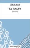 Le Tartuffe - Molière (Fiche de lecture)Analyse complète de l&apos;oeuvre. E-book. Formato EPUB ebook