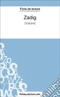 Zadig de Voltaire (Fiche de lecture)Analyse complète de l'oeuvre. E-book. Formato EPUB ebook