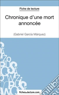 Chronique d'une mort annoncée de Gabriel García Márquez (Fiche de lecture)Analyse complète de l'oeuvre. E-book. Formato EPUB ebook