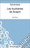 Les fourberies de Scapin de Molière (Fiche de lecture)Analyse complète de l&apos;oeuvre. E-book. Formato EPUB ebook