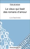 Le vieux qui lisait des romans d&apos;amour de Luis Sepúlveda (Fiche de lecture)Analyse complète de l&apos;oeuvre. E-book. Formato EPUB ebook