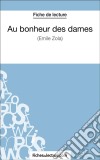 Au bonheur des dames d&apos;Émile Zola (Fiche de lecture)Analyse complète de l&apos;oeuvre. E-book. Formato EPUB ebook