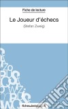 Le Joueur d&apos;échecs de Stefan Zweig (Fiche de lecture)Analyse complète de l&apos;oeuvre. E-book. Formato EPUB ebook