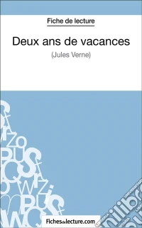 Deux ans de vacances de Jules Verne (Fiche de lecture)Analyse complète de l'oeuvre. E-book. Formato EPUB ebook