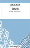 Tanguy de Michel Del Castillo (Fiche de lecture)Analyse complète de l&apos;oeuvre. E-book. Formato EPUB ebook