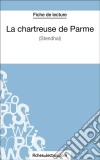 La chartreuse de Parme - Stendhal (Fiche de lecture)Analyse complète de l&apos;oeuvre. E-book. Formato EPUB ebook