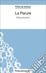 La Parure - Maupassant (Fiche de lecture)Analyse complète de l&apos;oeuvre. E-book. Formato EPUB