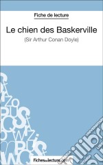 Le chien des Baskerville d&apos;Arthur Conan Doyle (Fiche de lecture)Analyse complète de l&apos;oeuvre. E-book. Formato EPUB ebook